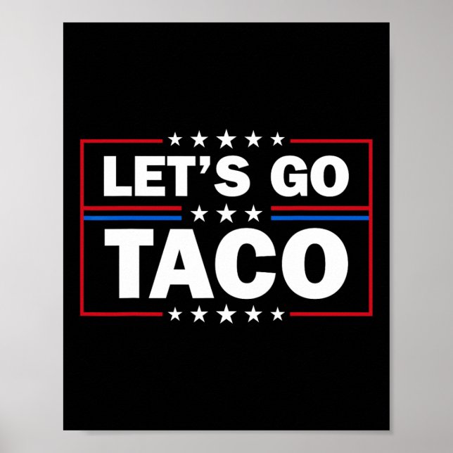 Trump kneift immer raus Los geht's Taco Lustig 4.  Poster (Vorne)