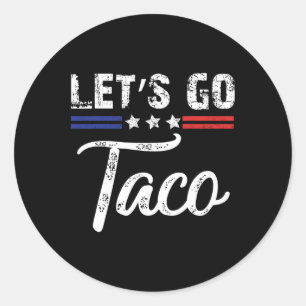 Trump kneift immer raus Los geht's Taco Lustig 4 Runder Aufkleber