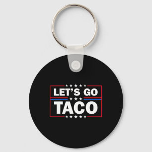 Trump kneift immer raus Los geht's Taco Lustig 4. Schlüsselanhänger