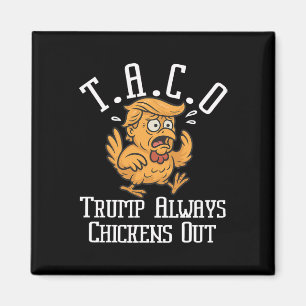 Trump kneift immer raus Los geht's Taco Lustig 8 Magnet