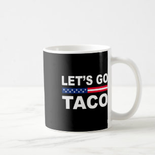 Trump kneift immer raus Los geht's Taco Lustig  Kaffeetasse