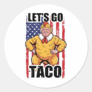 Trump kneift immer raus Los geht's Taco Lustiger T Runder Aufkleber