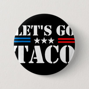 Trump kneift immer raus Los geht's Taco Lustiges M Button