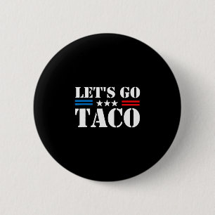 Trump kneift immer raus Los geht's Taco Lustiges M Button