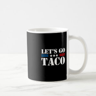 Trump kneift immer raus Los geht's Taco Lustiges M Kaffeetasse