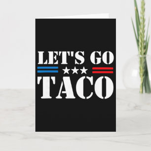 Trump kneift immer raus Los geht's Taco Lustiges M Karte