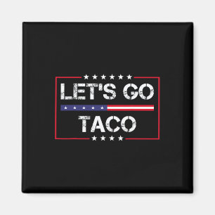 Trump kneift immer raus Los geht's Taco Lustiges M Magnet