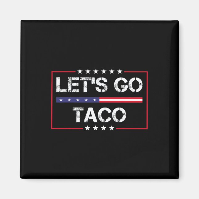 Trump kneift immer raus Los geht's Taco Lustiges M Magnet (Vorne)