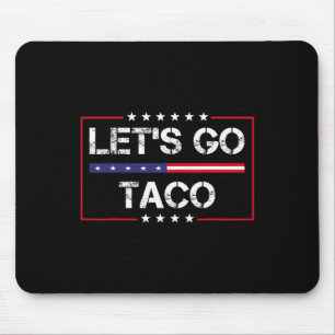 Trump kneift immer raus Los geht's Taco Lustiges M Mousepad