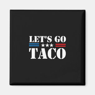 Trump kneift immer raus, los geht's Taco lustiges Magnet