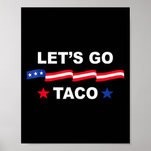 Trump kneift immer raus Los geht's Taco Lustiges T Poster
