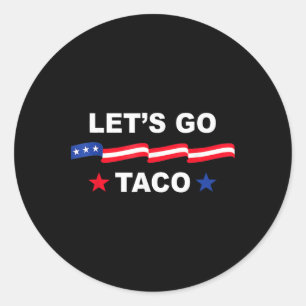 Trump kneift immer raus Los geht's Taco Lustiges T Runder Aufkleber
