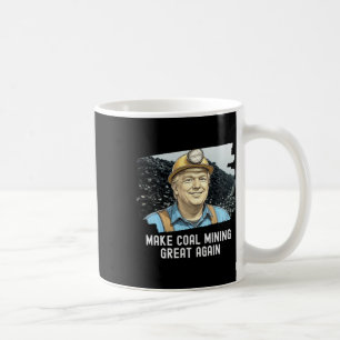 Trump Koalminer macht Kohlebergbau wieder zu einem Kaffeetasse