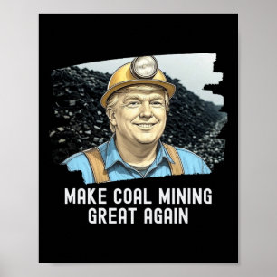 Trump Koalminer macht Kohlebergbau wieder zu einem Poster