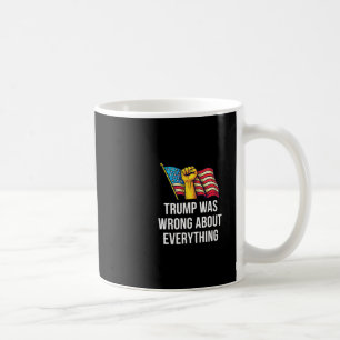Trump lag bei allem falsch - kaffeetasse