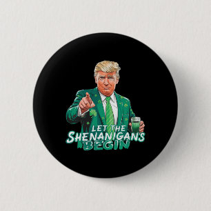Trump Ließ die Shenanigans Begin St Patrick's Day Button