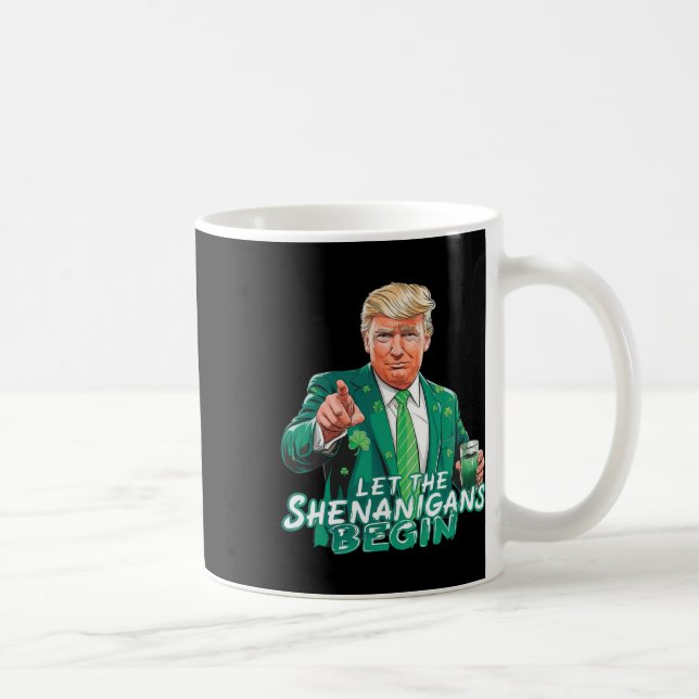 Trump Ließ die Shenanigans Begin St Patrick's Day  Kaffeetasse (Rechts)