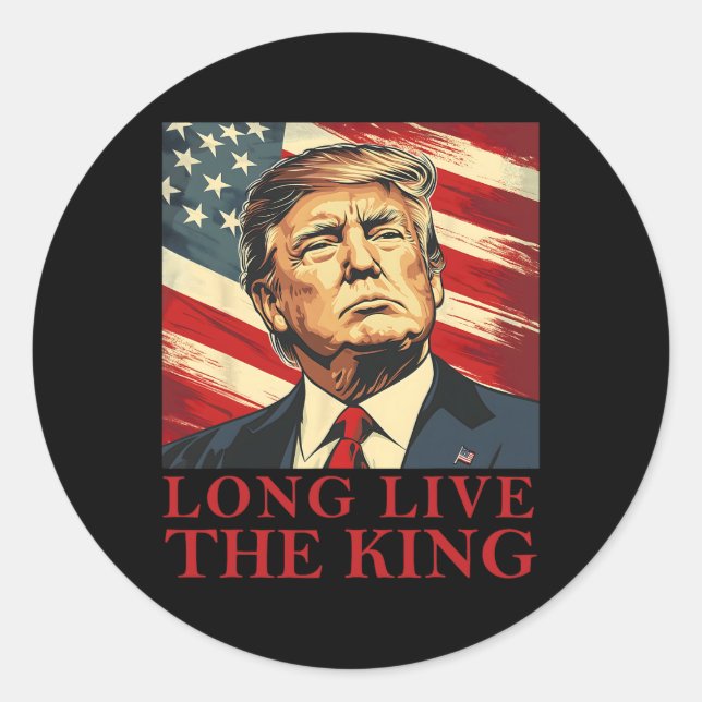 Trump Long Live The King American Patriotic  Runder Aufkleber (Vorderseite)