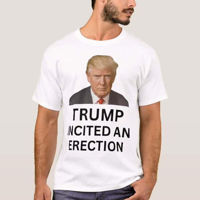 Trump löste eine Erektion aus T-Shirt (Vorderseite)