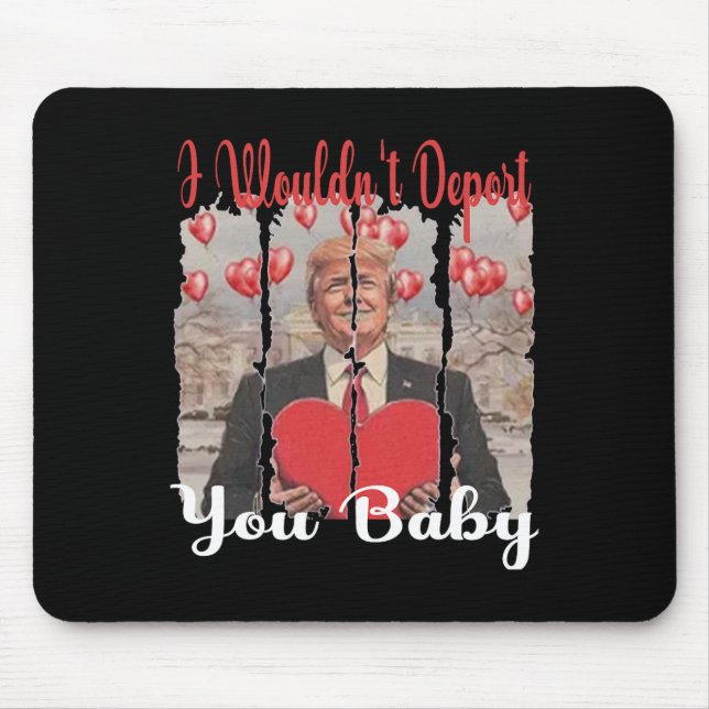 Trump Lustig, ich würde dich nicht abschieben Von  Mousepad (Vorne)