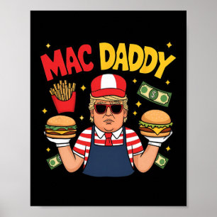Trump Mac Daddy macht Pommes lustige Aussage Poster