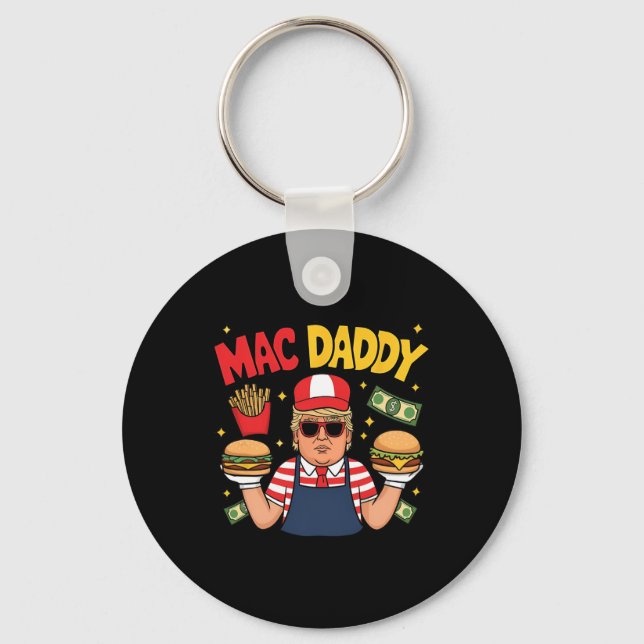 Trump Mac Daddy Making Fries Funny Sprichwort Schlüsselanhänger (Vorderseite)