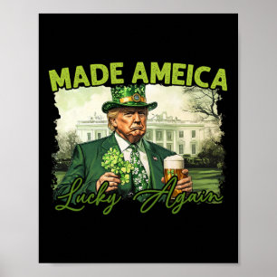 Trump Mach Amerika wieder glücklich St. Patrick's  Poster