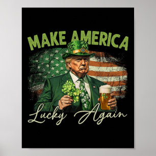 Trump Mach Amerika wieder glücklich zum St. Patric Poster