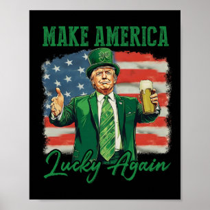 Trump macht Amerika wieder zum Glück zum St. Patri Poster