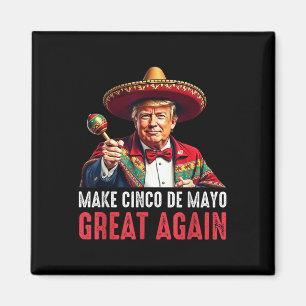 Trump macht Cinco De Mayo wieder groß Magnet