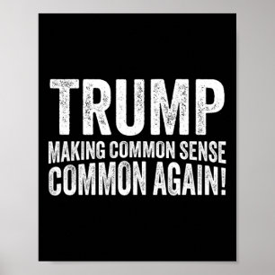 Trump macht den gesunden Menschenverstand wieder ü Poster