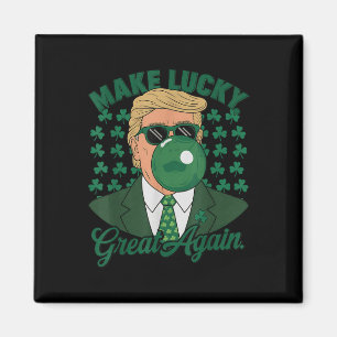 Trump macht Glück wieder groß St. Patricks Day Magnet
