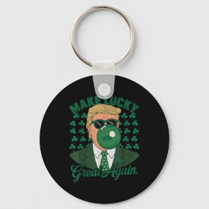 Trump macht Glück wieder groß St. Patricks Day Schlüsselanhänger