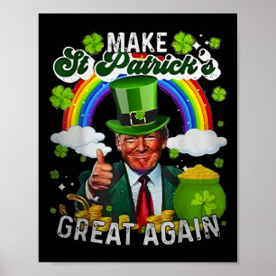 Trump macht St Patrick's Day wieder groß 45 47 Pre Poster