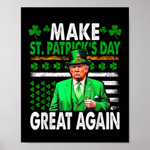 Trump macht St. Patricks Day wieder groß Poster