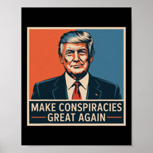 Trump macht Verschwörungen wieder groß 3 Poster
