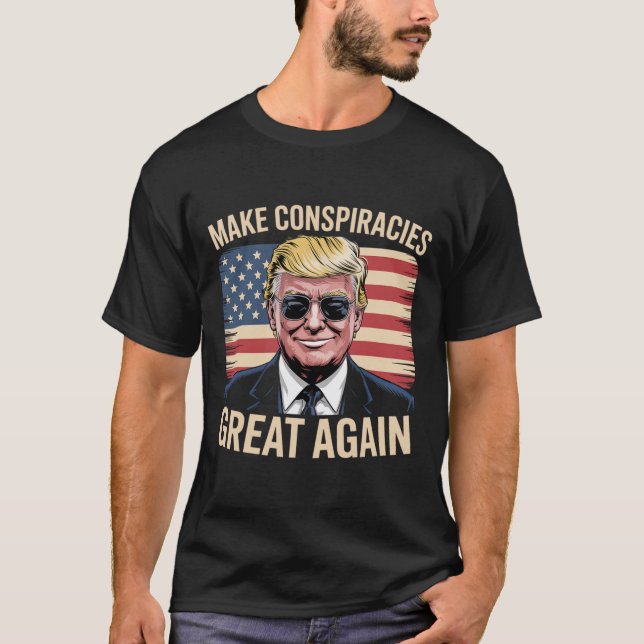 Trump macht Verschwörungen wieder groß 7 T-Shirt (Vorderseite)