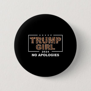 Trump Mädchen Keine Entschuldigung Leopard Trump 4 Button
