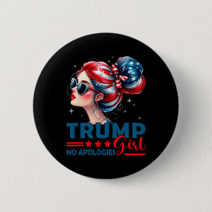 Trump Mädchen Keine Entschuldigung Unordentlicher  Button