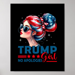 Trump Mädchen Keine Entschuldigung Unordentlicher Poster