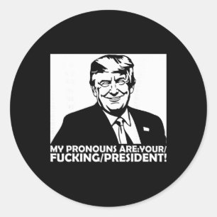 Trump Meine Pronomen Sind Ihr Ing Präsident Runder Aufkleber