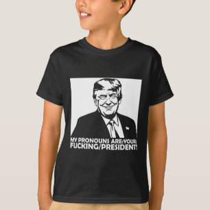 Trump meine Pronomen sind Ihr Ing Präsident T-Shirt