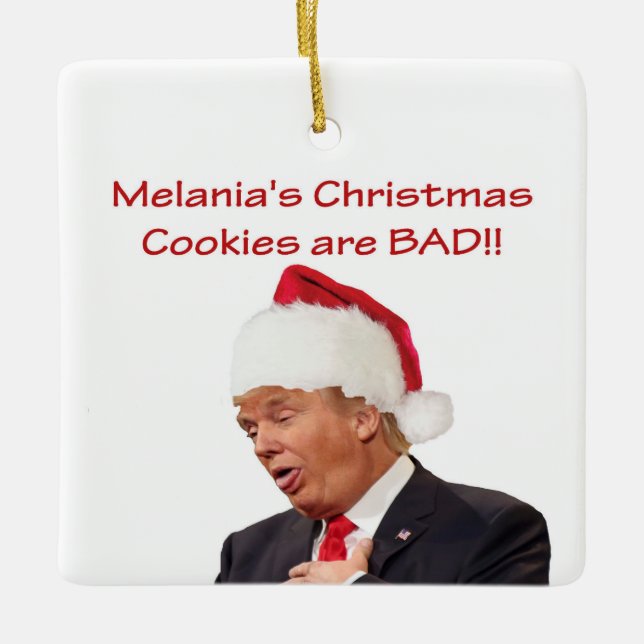 Trump, Melanias Weihnachtskekse sind BAD! Keramikornament (Vorderseite)