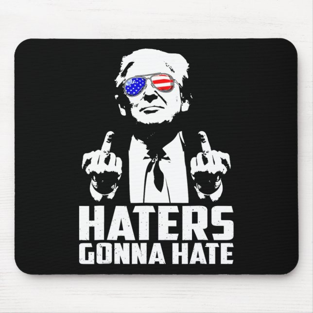 Trump Middle Finger Funny Haters Gonna Hate Präsid Mousepad (Vorne)