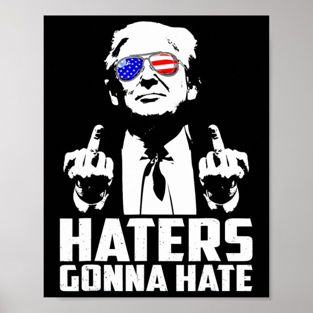 Trump Middle Finger Funny Haters Gonna Hate Präsid Poster (Vorne)