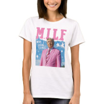 Trump MILF Shirt - Frauen