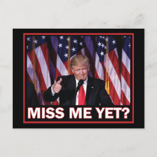 Trump - Miss Me yet Feiertagspostkarte