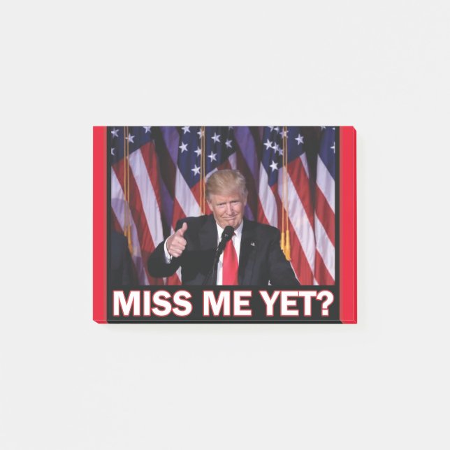 Trump Miss Me yet Post-it Klebezettel (Vorderseite)