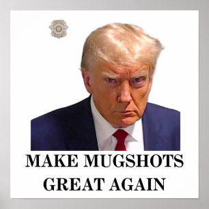 Trump Mugshot Poster - Macht Mugshots wieder großa