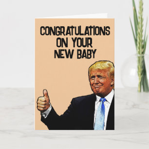 TRUMP NEUES BABY GRÜCKWUNSCHKARTE KARTE